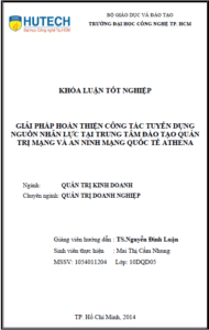 giai phap hoan thien cong tac tuyen dung nguon nhan luc tai trung tam dao tao quan tri mang va an ninh mang quoc te athena 1