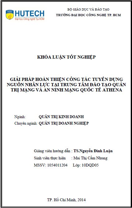 Giải pháp hoàn thiện công tác tuyển dụng nguồn nhân lực tại trung tâm đào tạo quản trị mạng và an ninh mạng quốc tế ATHENA 1 giai phap hoan thien cong tac tuyen dung nguon nhan luc tai trung tam dao tao quan tri mang va an ninh mang quoc te athena 1