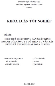 hieu qua hoat dong san xuat kinh doanh cua cong ty co phan tu van xay dung va thuong mai toan cuong