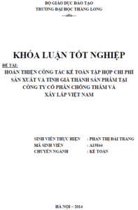 hoan thien cong tac ke toan tap hop chi phi san xuat va tinh gia thanh san pham tai cong ty co phan chong tham va xay lap viet nam