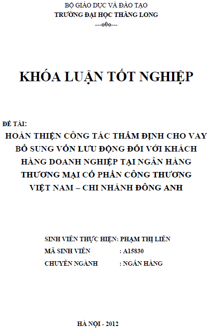 hoan thien cong tac tham dinh cho vay bo sung von luu dong doi voi khach hang doanh nghiep tai ngan hang thuong mai co phan cong thuong viet nam chi nhanh dong anh