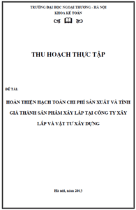 hoan thien hach toan chi phi san xuat va tinh gia thanh san pham xay lap tai cong ty xay lap va vat tu xay dung