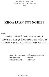 Hoàn thiện kế toán bán hàng và xác định kết quả bán hàng tại Công ty Cổ phần Vận tải và Thương mại Phi Long 7 hoan thien ke toan ban hang va xac dinh ket qua ban hang tai cong ty co phan van tai va thuong mai phi long
