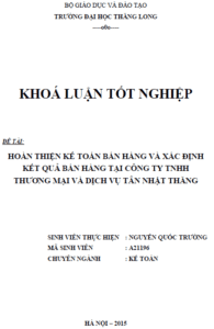 Hoàn thiện kế toán bán hàng và xác định kết quả bán hàng tại Công ty TNHH Thương mại và Dịch vụ Tân Nhật Thăng 6 hoan thien ke toan ban hang va xac dinh ket qua ban hang tai cong ty tnhh thuong mai va dich vu tan nhat thang