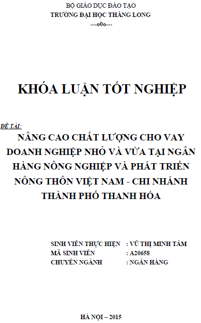 Nâng cao chất lượng cho vay doanh nghiệp nhỏ và vừa tại Ngân hàng Nông nghiệp và Phát triển Nông thôn Việt Nam Chi nhánh thành phố Thanh Hóa 1 nang cao chat luong cho vay doanh nghiep nho va vua tai ngan hang nong nghiep va phat trien nong thon viet nam chi nhanh thanh pho thanh hoa
