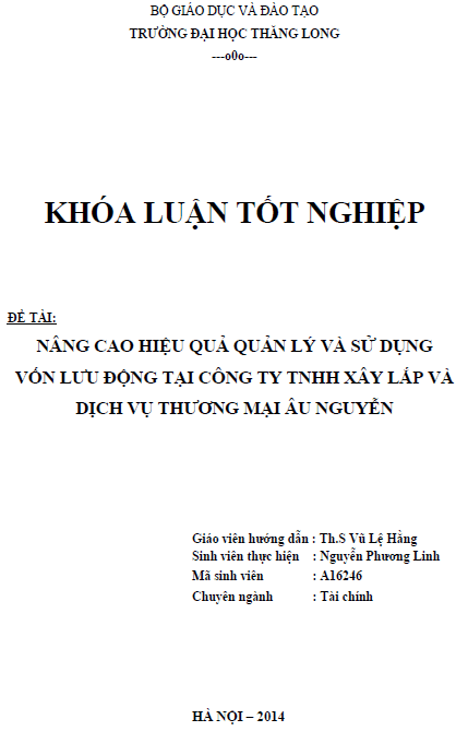 Nâng cao hiệu quả quản lý và sử dụng vốn lưu động tại Công ty TNHH Xây lắp và Dịch vụ Thương mại Âu Nguyễn 1 nang cao hieu qua quan ly va su dung von luu dong tai cong ty tnhh xay lap va dich vu thuong mai au nguyen