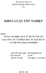 nang cao hieu qua su dung tai san tai cong ty co phan dau tu xay dung va thuong mai anh khoi