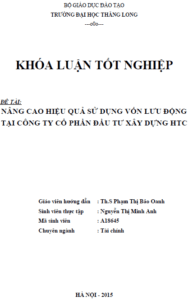 Nâng cao hiệu quả sử dụng vốn lưu động tại Công ty Cổ phần Đầu tư Xây dựng HTC 4 nang cao hieu qua su dung von luu dong tai cong ty co phan dau tu xay dung htc