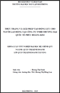 thuc trang va giai phap tao dong luc cho nguoi lao dong tai cong ty tnhh thuong mai quoc te phuc hoang kim