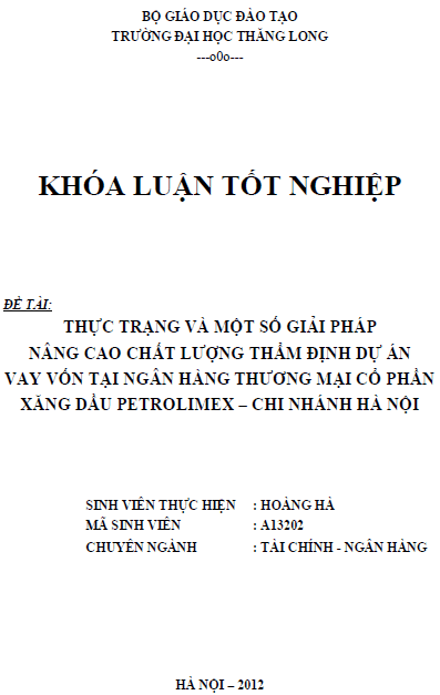 thuc trang va mot so giai phap nang cao chat luong tham dinh du an vay von tai ngan hang thuong mai co phan xang dau petrolimex chi nhanh ha noi