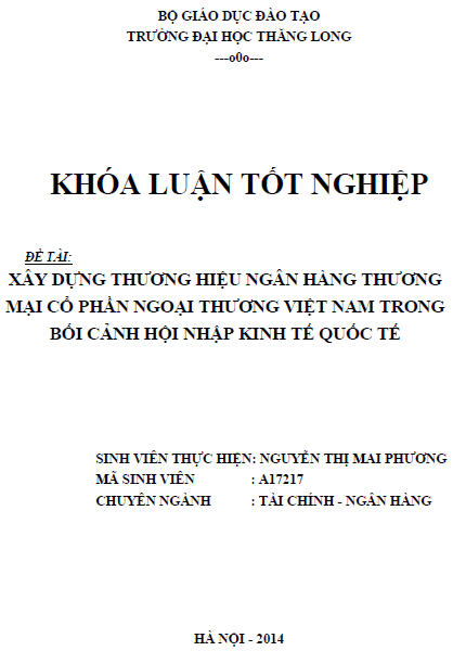 Xây dựng thương hiệu Ngân hàng Thương mại Cổ phần Ngoại thương Việt Nam trong bối cảnh hội nhập kinh tế quốc tế 1 xay dung thuong hieu ngan hang thuong mai co phan ngoai thuong viet nam trong boi canh hoi nhap kinh te quoc te 1