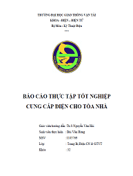 Báo cáo thực tập tốt nghiệp Cung cấp điện cho tòa nhà 1 bao cao thuc tap tot nghiep cung cap dien cho toa nha