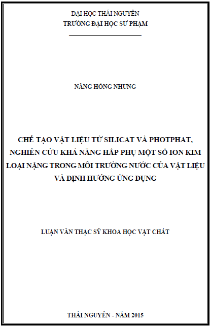 che tao vat lieu tu silicat va photphat nghien cuu kha nang hap phu mot so ion kim loai nang trong moi truong nuoc cua vat lieu va dinh huong ung dung