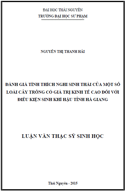 danh gia tinh thich nghi sinh thai cua mot so loai cay trong co gia tri kinh te cao doi voi dieu kien sinh khi hau tinh ha giang