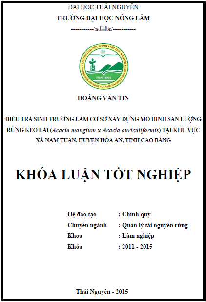 dieu tra sinh truong lam co so xay dung mo hinh san luong rung keo lai acacia mangium x acacia auriculiformis tai xa nam tuan huyen hoa an tinh cao bang
