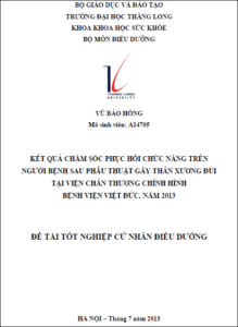 ket qua cham soc phuc hoi chuc nang tren nguoi benh sau phau thuat gay than xuong dui tai vien chan thuong chinh hinh benh vien viet duc nam 2013