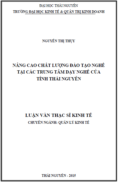 Nâng cao chất lượng đào tạo nghề tại các trung tâm dạy nghề của tỉnh Thái Nguyên 1 nang cao chat luong dao tao nghe tai cac trung tam day nghe cua tinh thai nguyen