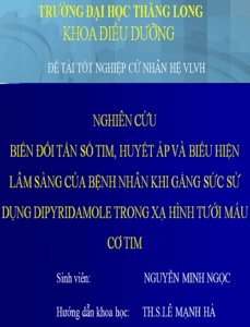 nghien cuu bien doi tan so tim huyet ap va bieu hien lam sang cua benh nhan khi gang suc su dung dipyridamole trong xa hinh tuoi mau co tim