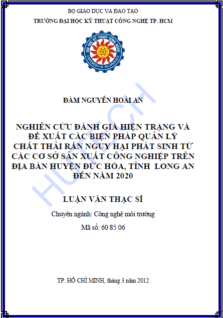 nghien cuu danh gia hien trang va de xuat bien phap quan ly chat thai ran nguy hai phat sinh tu cac co so san xuat cong nghiep tren dia ban huyen duc hoa tinh long an den nam 2020