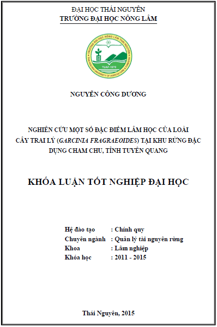 Nghiên cứu một số đặc điểm lâm học của loài cây Trai lý (Garcinia fragraeoides) tại khu rừng đặc dụng Cham Chu tỉnh Tuyên Quang 1 nghien cuu mot so dac diem lam hoc cua loai cay trai ly garcinia fragraeoides tai khu rung dac dung cham chu tinh tuyen quang