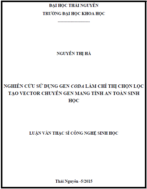Nghiên cứu sử dụng gen Coda làm chỉ thị chọn lọc tạo vector chuyển gen mang tính an toàn sinh học 1 nghien cuu su dung gen coda lam chi thi chon loc tao vector chuyen gen mang tinh an toan sinh hoc