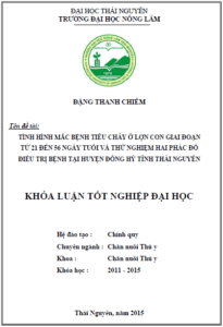 tinh hinh mac benh tieu chay o lon con giai doan tu 21 den 56 ngay tuoi va thu nghiem hai phac do dieu tri benh tai huyen dong hy tinh thai nguyen