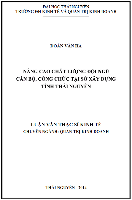 Nâng cao chất lượng đội ngũ cán bộ, công chức tại Sở Xây dựng tỉnh Thái Nguyên 1 nang cao chat luong doi ngu can bo cong chuc tai so xay dung tinh thai nguyen