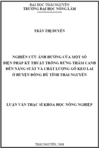 nghien cuu anh huong cua mot so bien phap ky thuat trong rung tham canh den nang suat va chat luong go keo lai o huyen dong hy tinh thai nguyen
