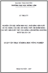 nghien cuu dac diem sinh hoc kha nang san xuat va tac dong cua viec bo sung thuc an nham nang cao suc san xuat cua giong lon muong khuong nuoi tai lao