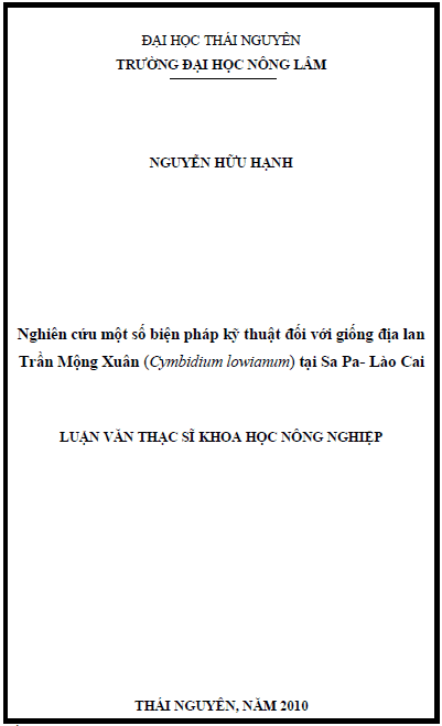 Nghiên cứu một số biện pháp kỹ thuật đối với giống địa lan Trần Mộng Xuân (Cymbidium Lowianum) tại Sapa - Lào Cai 1 nghien cuu mot so bien phap ky thuat doi voi giong dia lan tran mong xuan cymbidium lowianum tai sapa lao cai