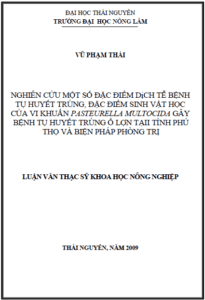 nghien cuu mot so dac diem dich te benh tu huyet trung lon dac diem sinh vat hoc cua vi khuan pasteurella multocida gay benh tu huyet trung o lon nuoi tai tinh phu tho va bien phap phong tri