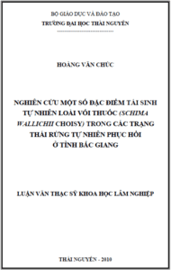 nghien cuu mot so dac diem tai sinh tu nhien loai voi thuoc schima wallichii choisy trong cac trang thai rung tu nhien phuc hoi o tinh bac giang