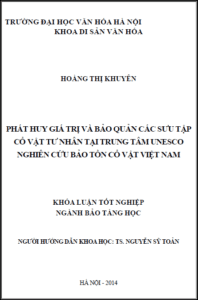 phat huy gia tri va bao quan cac suu tap co vat tu nhan tai trung tam unesco nghien cuu bao ton co vat viet nam
