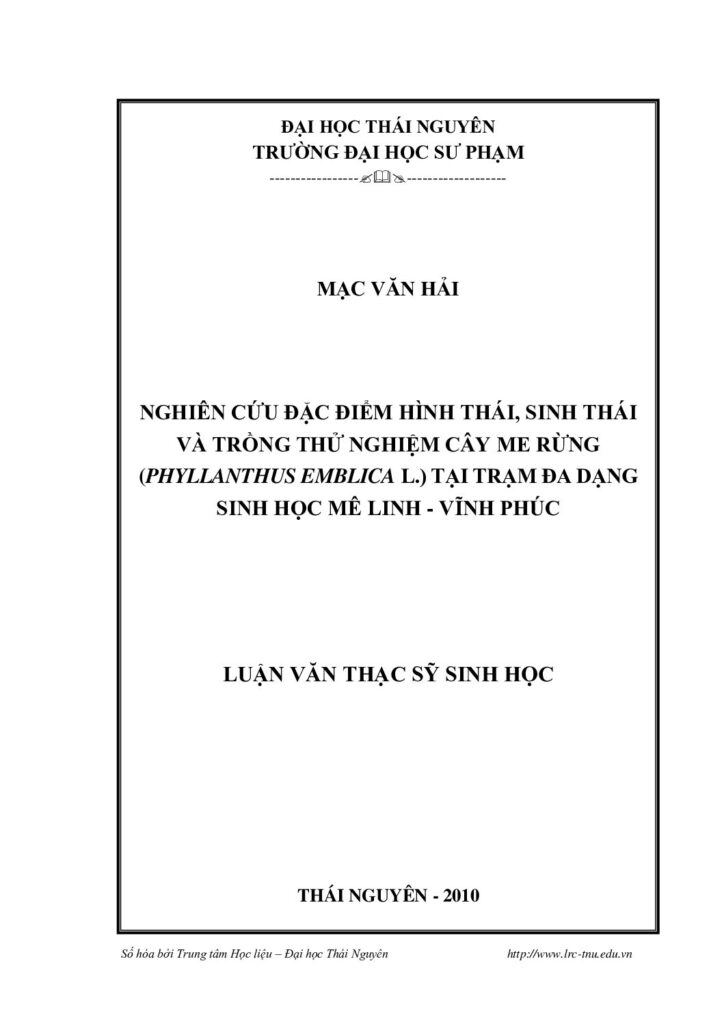 Nghien cuu dac diem hinh thai sinh thai va trong thu nghiem cay Me rung Phyllanthus emblica L. tai Tram da dang Sinh hoc Me Linh Vinh Phuc pdf