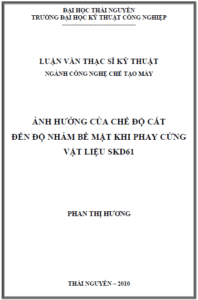 anh huong cua che do cat den do nham be mat khi phay cung vat lieu skd61