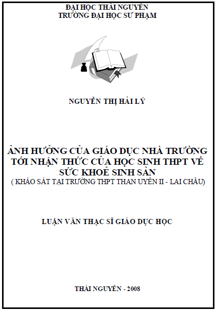 anh huong cua giao duc nha truong toi nhan thuc cua hoc sinh thpt ve suc khoe sinh san khao sat tai truong thpt than uyen ii lai chau