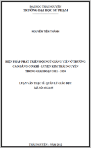 bien phap phat trien doi ngu giang vien o truong cao dang co khi luyen kim thai nguyen trong giai doan 2011 2020