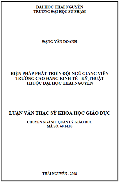 Biện pháp phát triển đội ngũ giảng viên trường Cao đẳng kinh tế - kỹ thuật thuộc Đại học Thái Nguyên 1 bien phap phat trien doi ngu giang vien truong cao dang kinh te ky thuat thuoc dai hoc thai nguyen