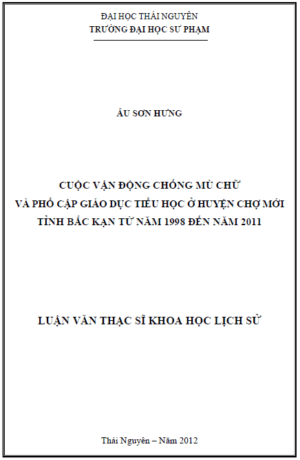 Cuộc vận động chống mù chữ và phổ cập giáo dục tiểu học ở Huyện Chợ Mới Tỉnh Bắc Kạn từ năm 1998 đến năm 2011 1 cuoc van dong chong mu chu va pho cap giao duc tieu hoc o huyen cho moi tinh bac kan tu nam 1998 den nam 2011