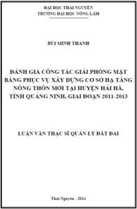 danh gia cong tac giai phong mat bang phuc vu xay dung co so ha tang nong thon moi tai huyen hai ha tinh quang ninh giai doan 2011 2013