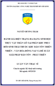 danh gia hien trang da dang sinh hoc thuc vat than go tai phan khu phuc hoi sinh thai thuoc khu bao ton thien nhien van hoa dong nai va de xuat giai phap bao ton phat trien