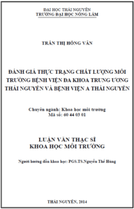 danh gia thuc trang chat luong moi truong benh vien da khoa trung uong thai nguyen va benh vien a thai nguyen