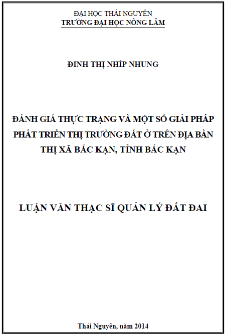 danh gia thuc trang va mot so giai phap phat trien thi truong dat o tren dia ban thi xa bac kan tinh bac kan