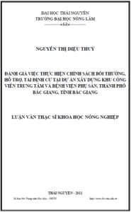 danh gia viec thuc hien chinh sach boi thuong ho tro tai dinh cu tai du an xay dung khu cong vien trung tam va benh vien phu san thanh pho bac giang tinh bac giang