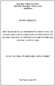 dieu tra danh gia cac mo hinh rung trong cung cap go lon lam co so lua chon loai cay trong rung go lon moc nhanh o cac tinh trung du mien nui phia bac tay bac va trung tam