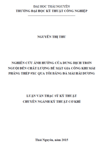 nghien cuu anh huong cua dung dich tron nguoi den chat luong be mat gia cong khi mai phang thep 9xc qua toi bang da mai hai duong