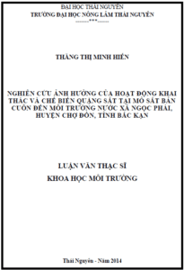 nghien cuu anh huong cua hoat dong khai thac va che bien quang sat tai mo sat ban cuon den moi truong nuoc xa ngoc phai huyen cho don tinh bac kan