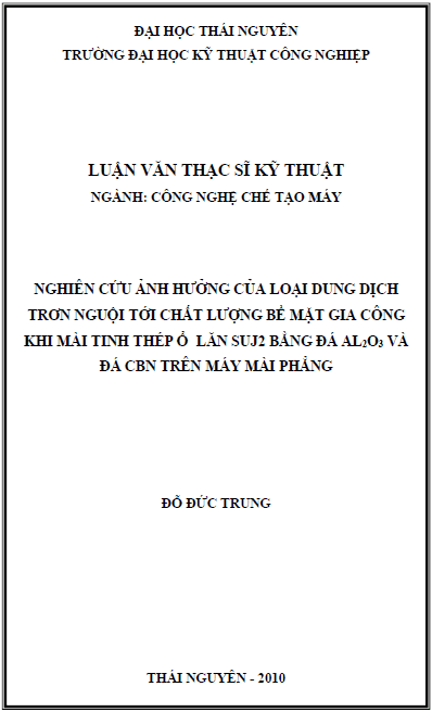 nghien cuu anh huong cua loai dung dich tron nguoi toi chat luong be mat gia cong khi mai tinh thep o lan suj2 bang da mai al203 va da cbn tren may mai phang