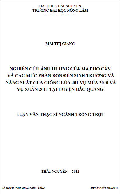 nghien cuu anh huong cua mat do cay va cac muc phan bon den sinh truong va nang suat cua giong lua j01 vu mua 2010 va vu xuan 2011 tai huyen bac quang