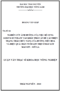 nghien cuu anh huong cua viec bo sung sodium butyrate vao khau phan an de cai thien trang thai chuc nang cua duong tieu hoa va hieu qua chan nuoi lon thit o hat lot mai son son la